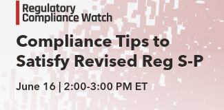 Compliance Tips to Satisfy Revised Reg S-P Webinar