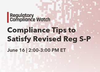 Compliance Tips to Satisfy Revised Reg S-P Webinar